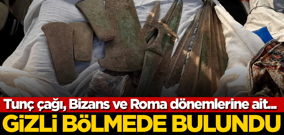 Tunç çağı, Bizans ve Roma dönemlerine ait... Gizli bölmede bulundu