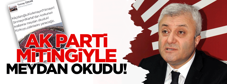 Tuncay Özkan AK Parti mitingi fotoğrafını CHP mitingi diye paylaştı
