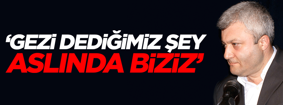 Tuncay Özkan: Gezi dediğimiz şey CHP'dir