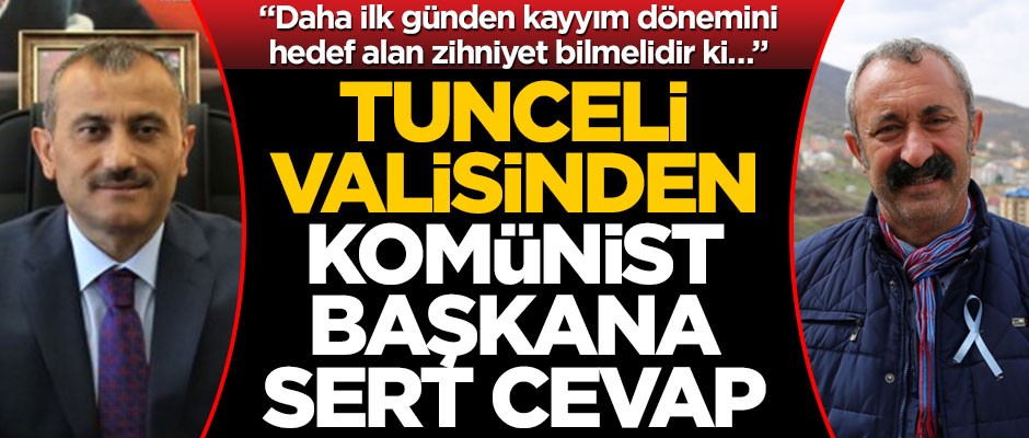 Tunceli Valisinden Komünist başkana sert cevap: Daha ilk günden kayyım dönemini hedef alan zihniyet bilmelidir ki…