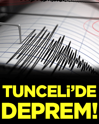 Tunceli'de korkutan deprem!
