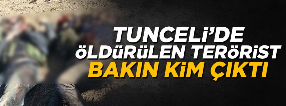 Tunceli'de öldürülen terörist bakın kim çıktı