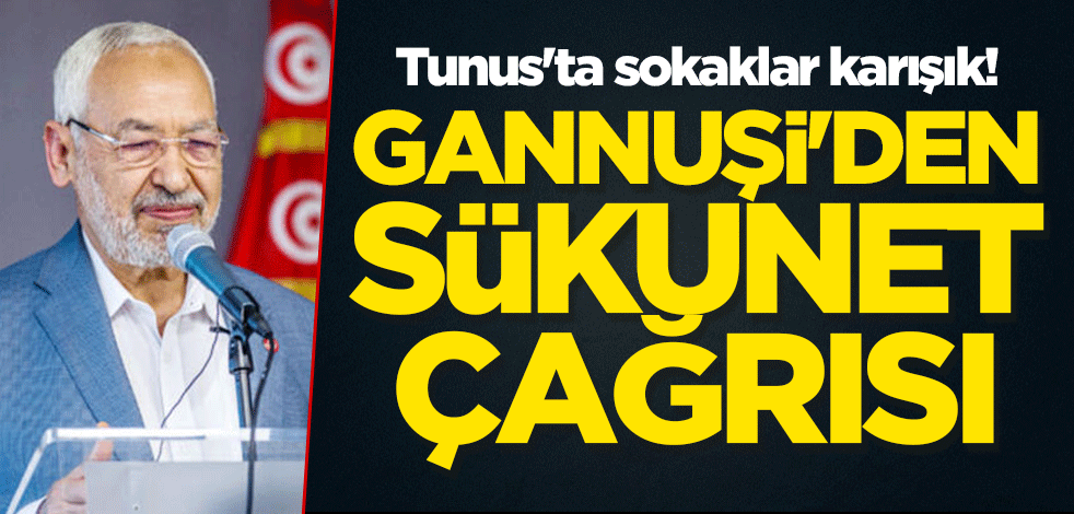 Tunus'ta sokaklar karışık! Gannuşi'den 'sükunet çağrısı