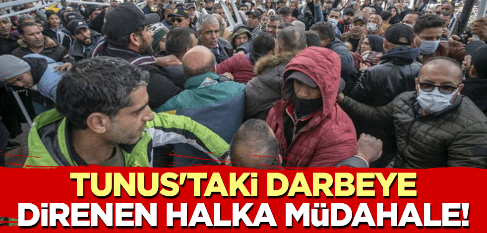 Tunus'taki darbeye direnen halka müdahale!