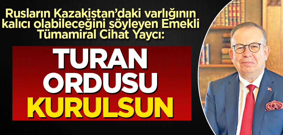 Turan ordusu kurulmalı