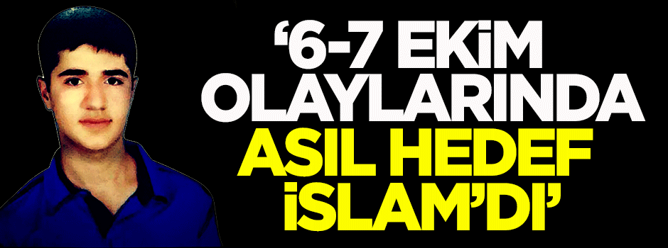 Turgut: 6-7 Ekim olaylarında asıl hedef İslam'dı