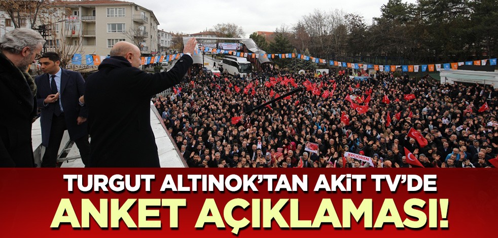 Turgut Altınok'tan anket açıklaması!