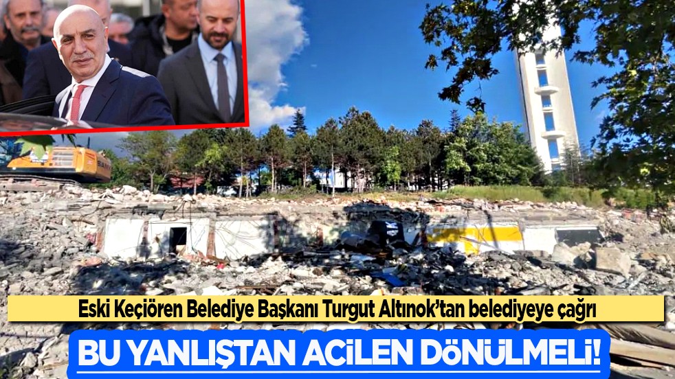 Turgut Altınok’tan belediyeye çağrı: Bu yanlıştan acilen dönülmeli!