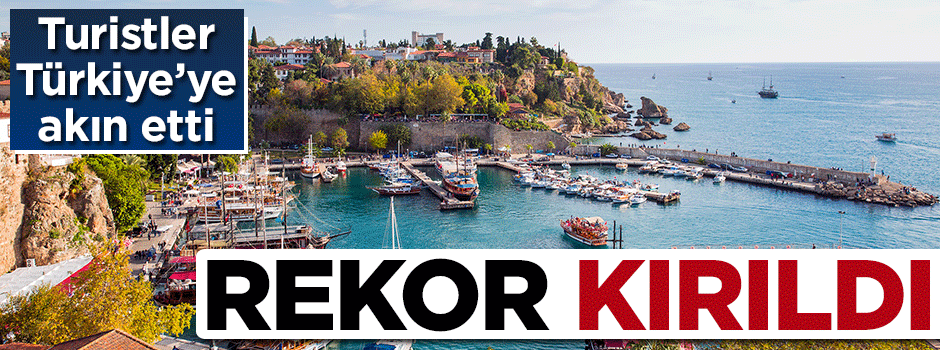 Turistler Türkiye'ye akın etti