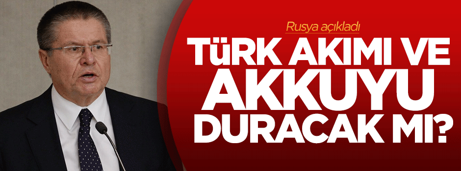 Türk Akımı ve Akkuyu duracak mı? Rusya açıkladı