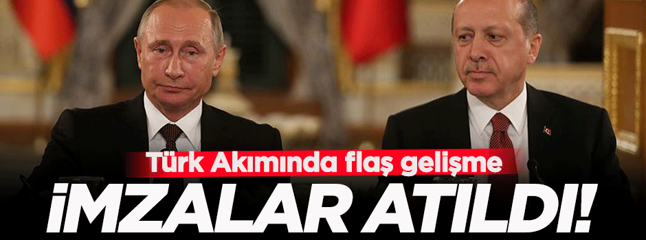 Türk Akımı'nda imzalar atıldı