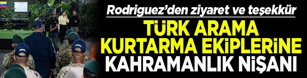 Türk arama kurtarma ekiplerine kahramanlık nişanı