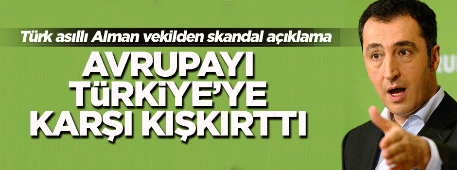 Türk asıllı Alman vekilden skandal açıklamalar