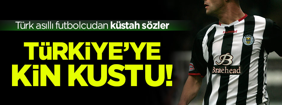 Türk asıllı futbolcudan küstah sözler