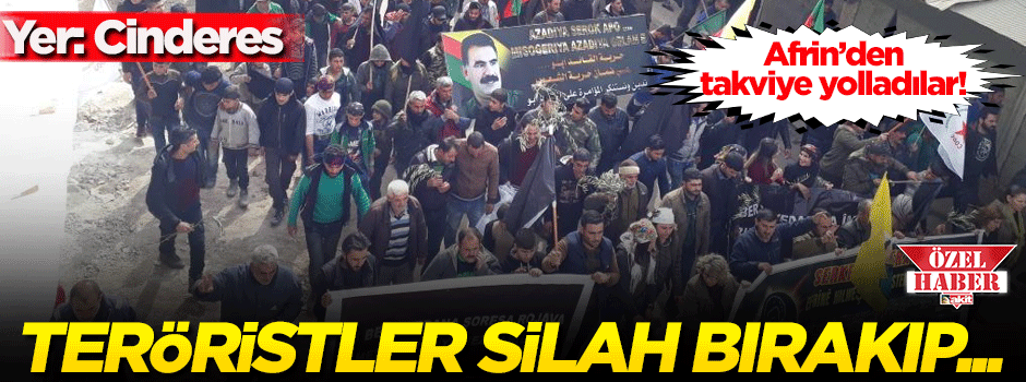 Türk askeri Cinderes'e dayandı! Afrin'den terörist takviyesi...