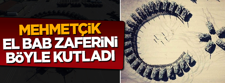 Türk askeri El Bab zaferini böyle kutladı! Tank şov