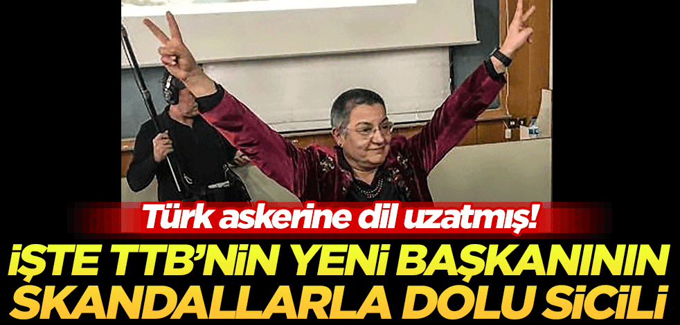 Türk askerine dil uzatmış! İşte TTB'nin yeni başkanının skandallarla dolu sicili