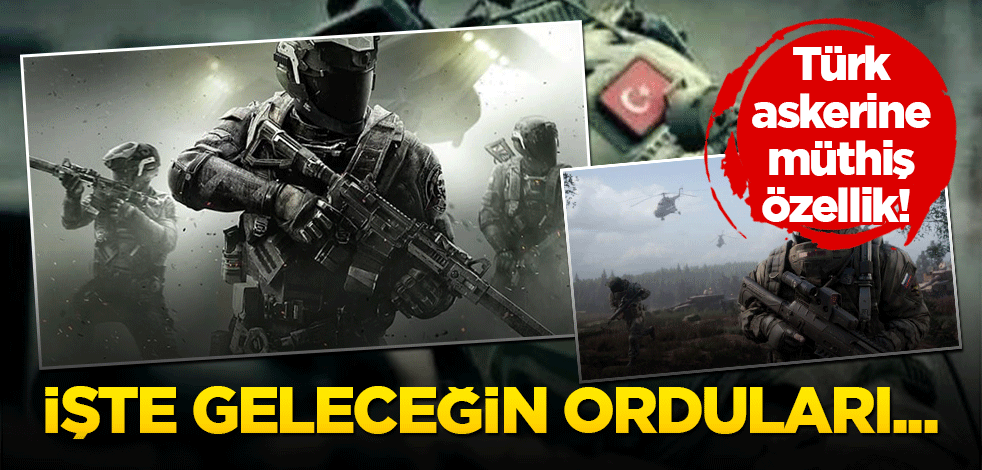 Türk askerine müthiş özellik! Geleceğin orduları bu şekilde olacak...