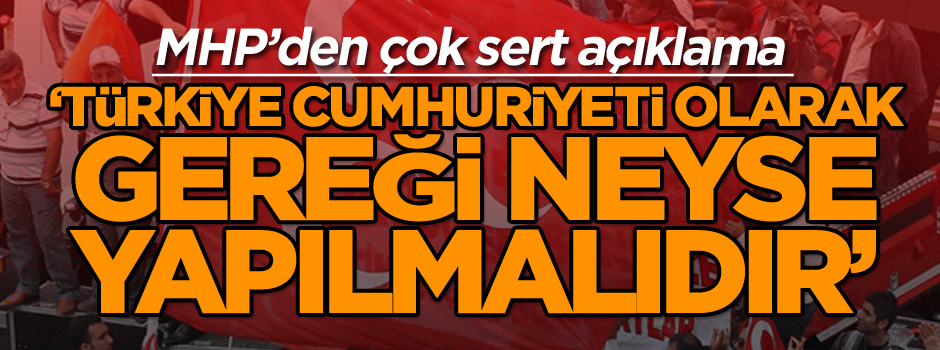 Türk askerine yönelik saldırıya ilişkin MHP’den ilk açıklama