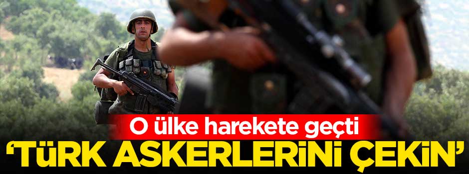 'Türk askerlerini çekin!'