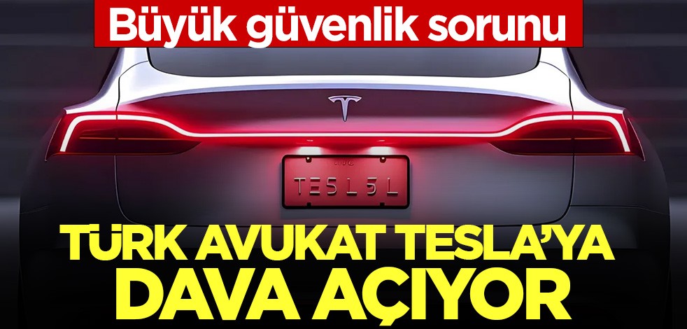 Türk avukat Tesla'ya dava açıyor!