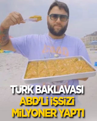 Türk baklavası ABD'li işsizi hem ünlü hem milyoner yaptı