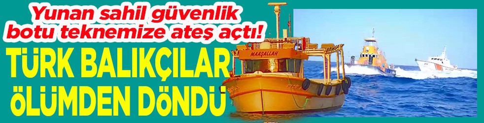 Türk balıkçılar ölümden döndü!