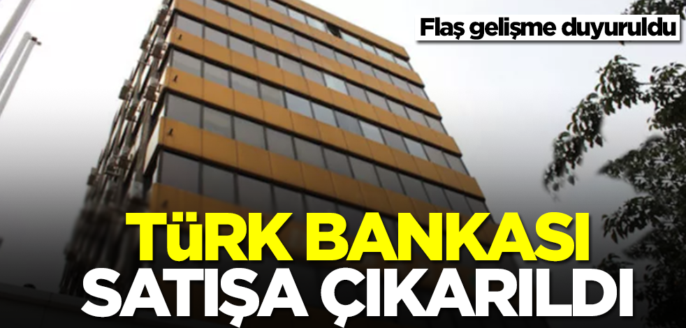 Türk bankası satışa çıkarıldı