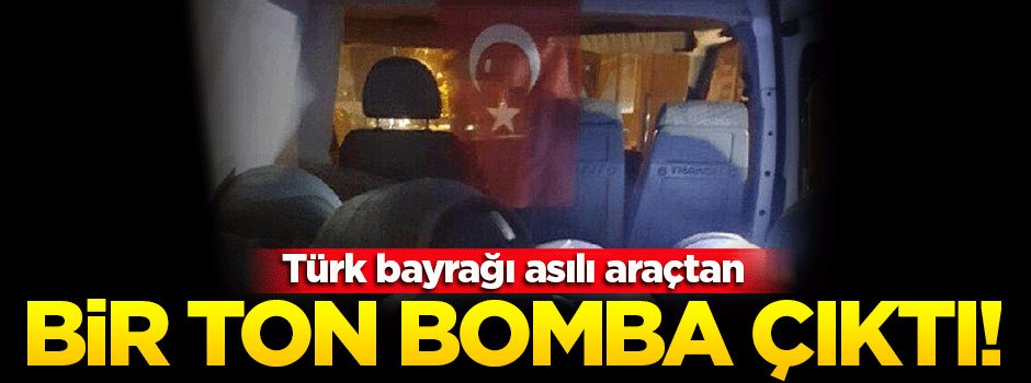 Türk bayrağı asılı 1 ton bomba yüklü araç yakalandı