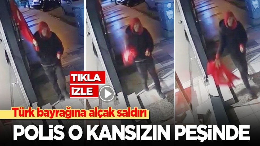 Türk bayrağına alçak saldırı! Polis o kansızın peşinde