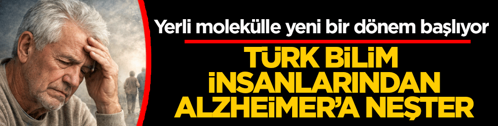 Türk bilim insanlarından Alzheimer’a neşter: Yerli molekülle yeni bir dönem başlıyor