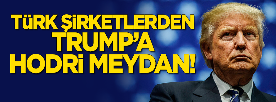 Türk çelik şirketlerinden Trump'a hodri meydan!