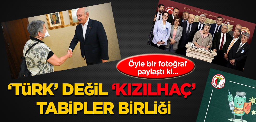 'Türk’ değil ‘Kızılhaç’ Tabipler Birliği!