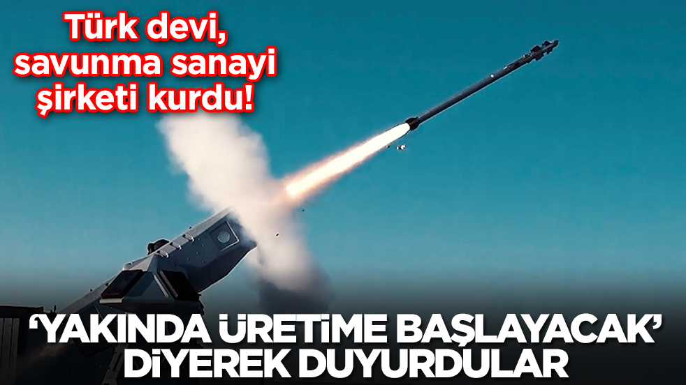Türk devi, savunma sanayi şirketi kurdu: 'Yakında üretime başlayacak' diyerek duyurdular
