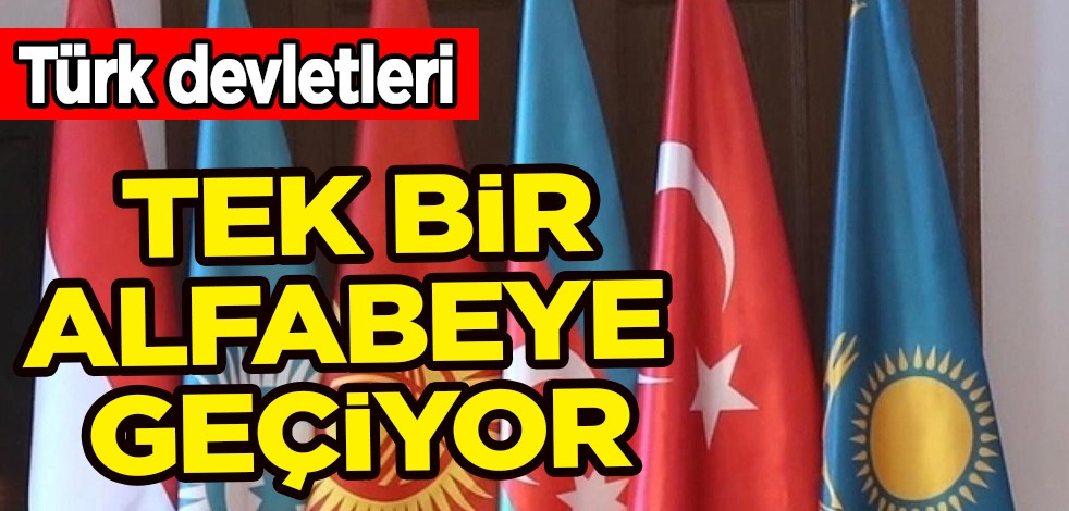 Türk devletleri tek bir alfabeye geçiyor. İlk toplantı Kırgızistan'da yapılacak