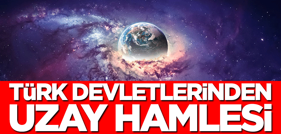 Türk devletlerinden uzay hamlesi