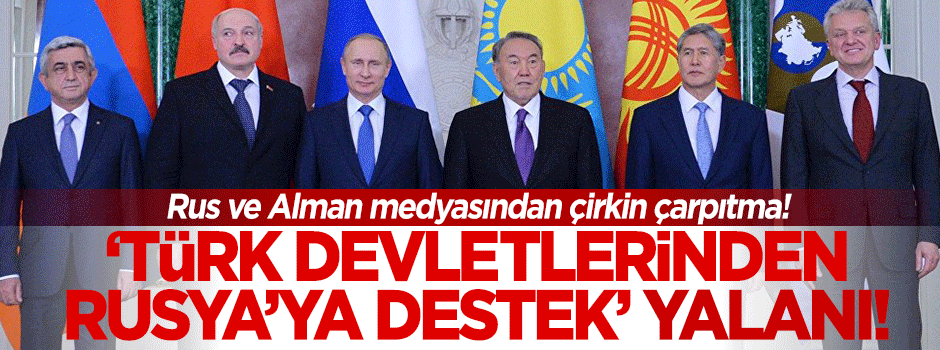 'Türk Devletlerinin Rusya'ya destek' iddiasına yalanlama!