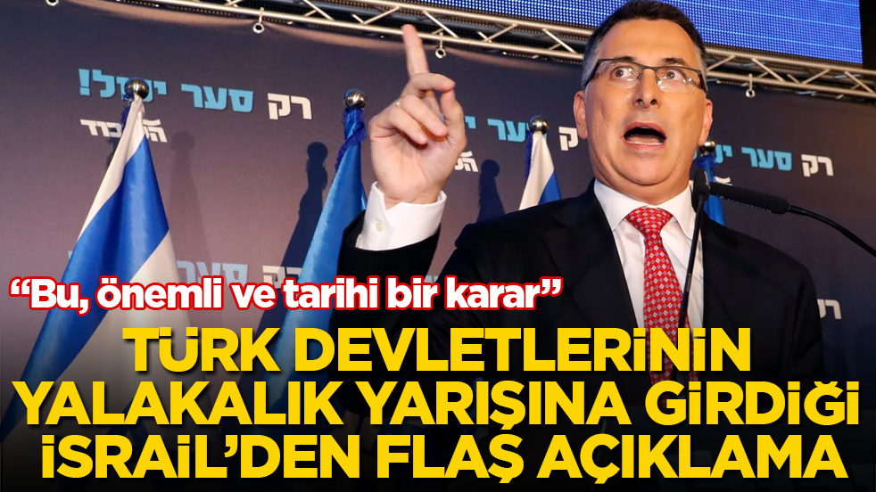 Türk devletlerinin yalakalık yarışına girdiği İsrail’den flaş açıklama: Bu, önemli ve tarihi bir karar