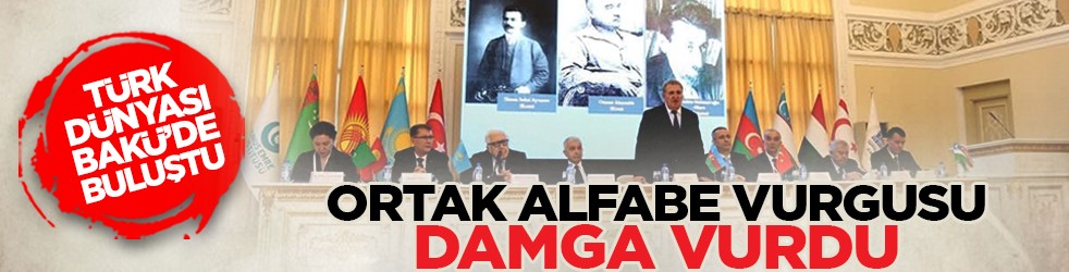 Türk dünyası Bakü’de buluştu: Ortak alfabe vurgusu damga vurdu