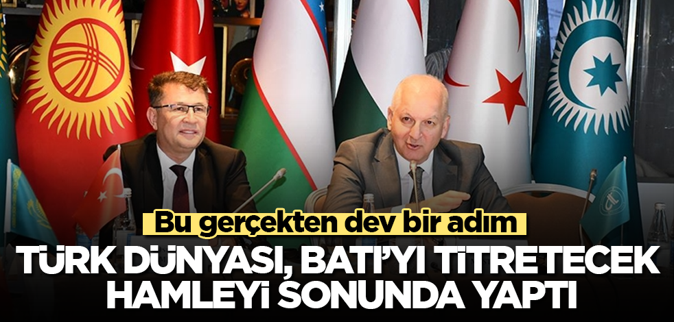 Türk dünyası, Batı'yı titretecek hamleyi sonunda yaptı! Bu gerçekten dev bir adım