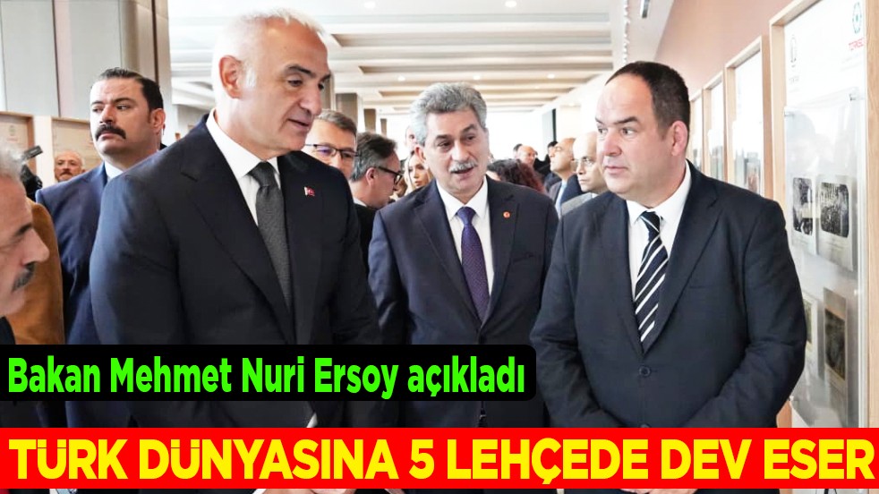 Türk dünyasına 5 lehçede dev eser: Bakan Ersoy: Tarihimize ve kültürümüze saldırdılar...