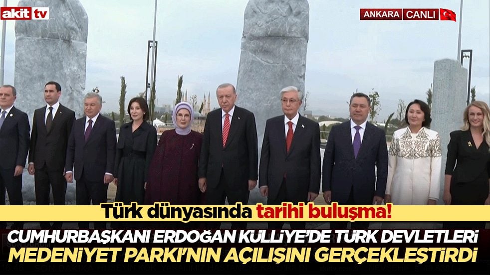 Türk dünyasında tarihi buluşma! Cumhurbaşkanı Erdoğan Külliye’de Türk Devletleri Medeniyet Parkı'nın açılışını gerçekleştirdi!