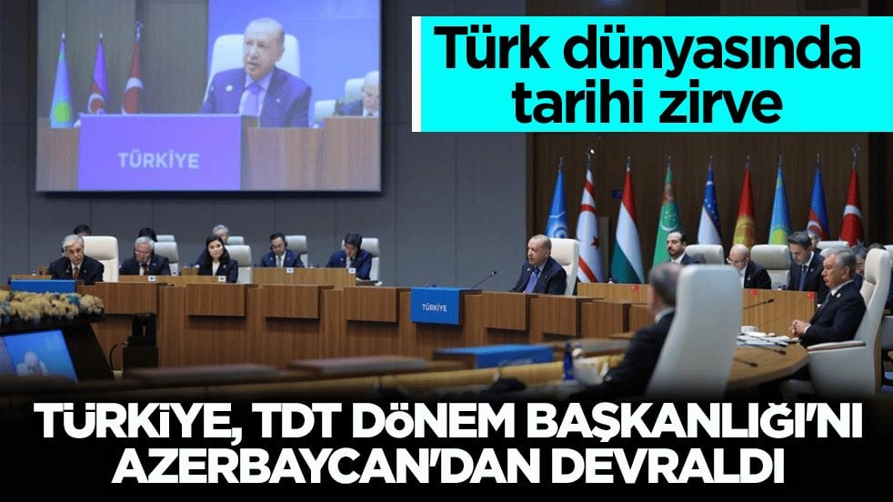 Türk dünyasında tarihi zirve! Türkiye, TDT Dönem Başkanlığı'nı Azerbaycan'dan devraldı