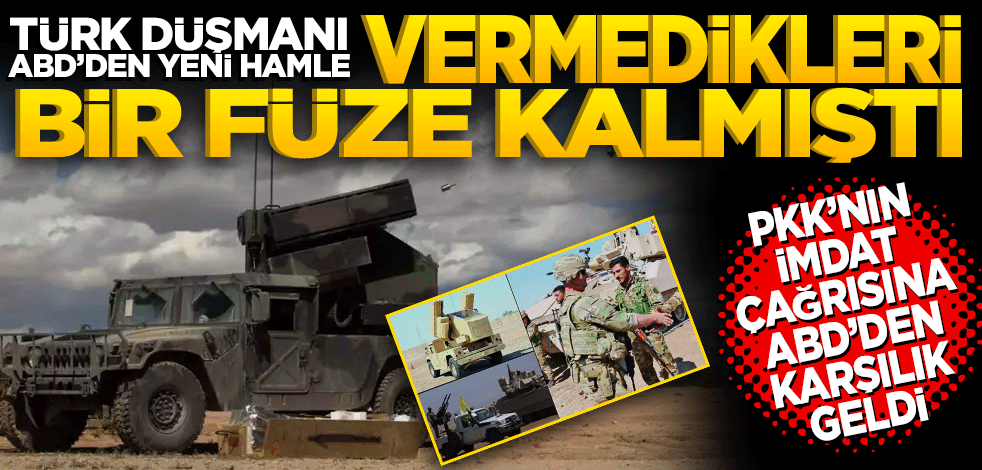 Türk düşmanı ABD'nin yeni hamlesi: Bir füze vermediği kalmıştı! Terör örgütü PKK’nın ‘imdat’ çağrısına ABD’den karşılık geldi.
