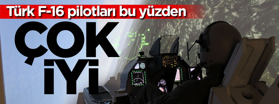 Türk F-16 pilotları bu yüzden çok iyi!