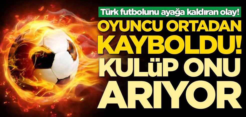 Türk futbolunu ayağa kaldıran olay! Oyuncu sırra kadem bastı