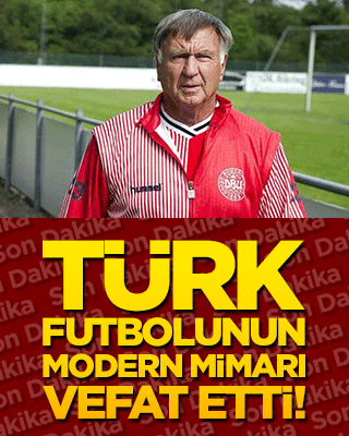 Türk futbolunun modern mimarı vefat etti!