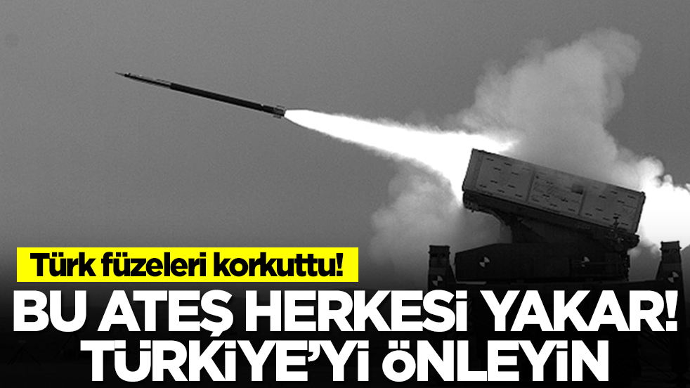 Türk füzeleri korkuttu: Bu ateş herkesi yakar! Türkiye'yi önleyin