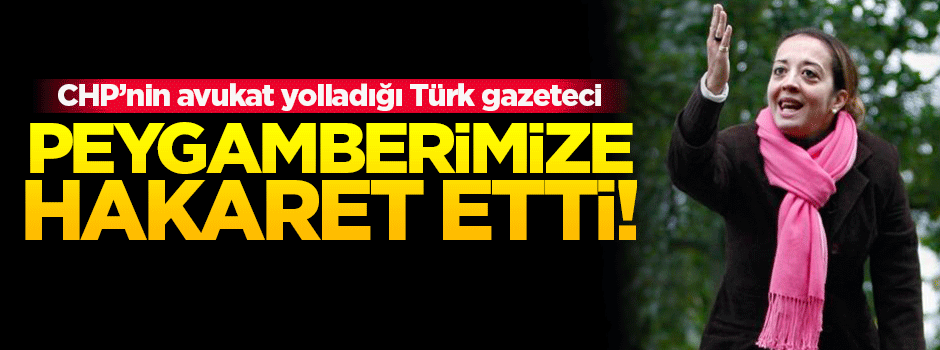 Türk gazeteciden Peygamber Efendimiz'e hakaret