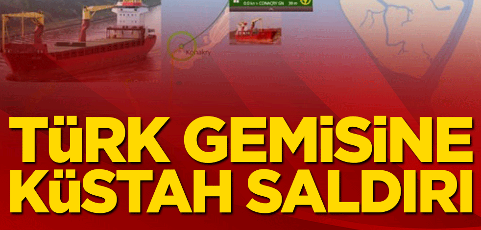 Türk gemisine korsanlardan küstah saldırı